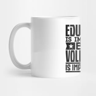Education is important but volleyball is importanter Mug